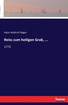 Reiss zum heiligen Grab ...