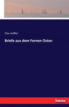 Briefe aus dem Fernen Osten