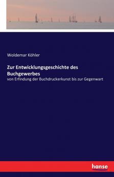 Zur Entwicklungsgeschichte des Buchgewerbes