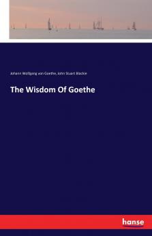 The Wisdom Of Goethe