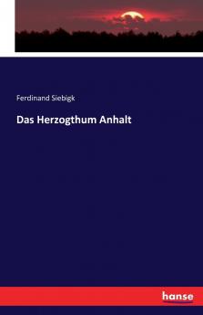 Das Herzogthum Anhalt