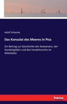 Das Konsulat des Meeres in Pisa