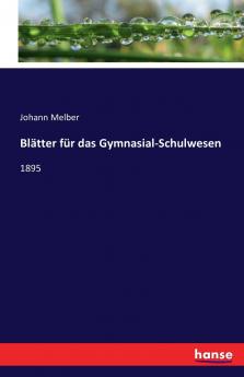 Blätter für das Gymnasial-Schulwesen