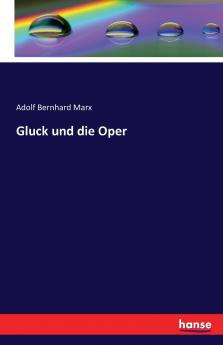 Gluck und die Oper