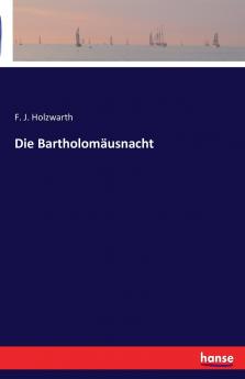 Die Bartholomäusnacht