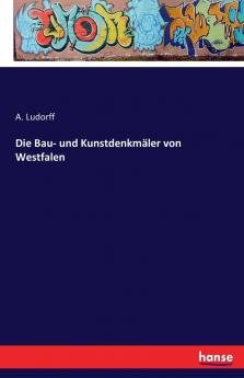 Die Bau- und Kunstdenkmäler von Westfalen