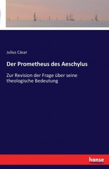 Der Prometheus des Aeschylus