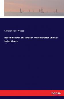 Neue Bibliothek der sch��nen Wissenschaften und der freien K��nste