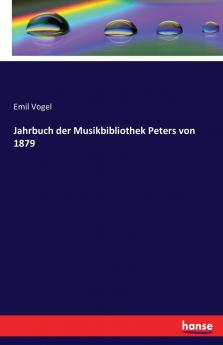Jahrbuch der Musikbibliothek Peters von 1879