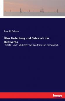 Über Bedeutung und Gebrauch der Hülfsverba