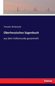 Oberhessisches Sagenbuch