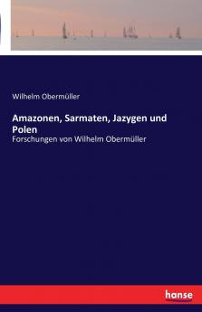 Amazonen Sarmaten Jazygen und Polen
