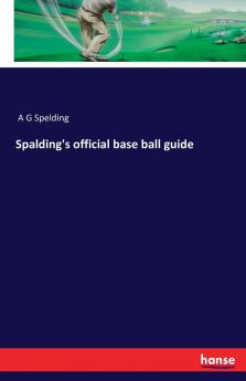 Spalding's official base ball guide