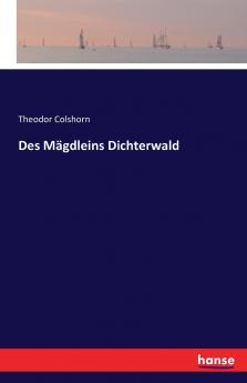 Des Mägdleins Dichterwald