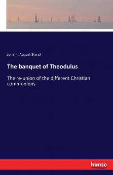 The banquet of Theodulus