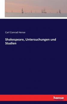 Shakespeare Untersuchungen und Studien