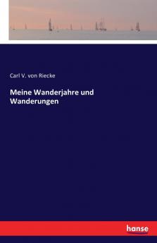 Meine Wanderjahre und Wanderungen