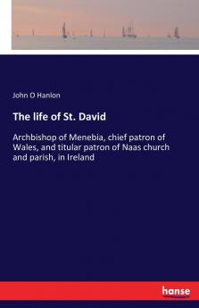 The life of St. David