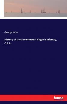 History of the Seventeenth Virginia infantry C.S.A