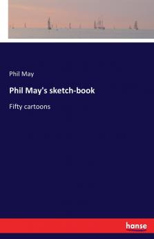 Phil May's sketch-book