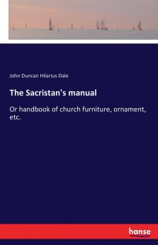 The Sacristan's manual