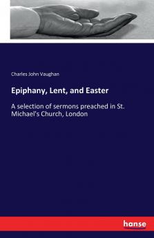 Epiphany Lent and Easter