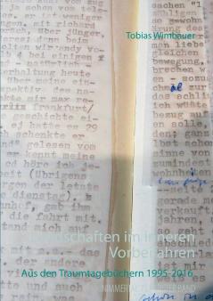 Landschaften im inneren Vorbeifahren. Aus den Traumtagebüchern 1995-2016