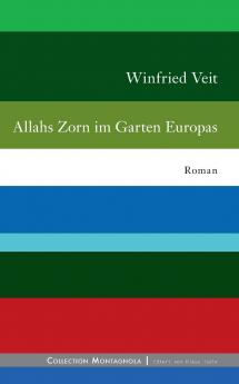 Allahs Zorn im Garten Europas