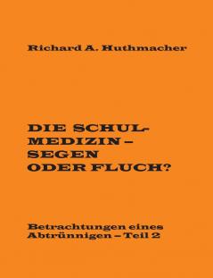 Die Schulmedizin - Segen oder Fluch?