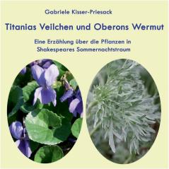 Titanias Veilchen und Oberons Wermut