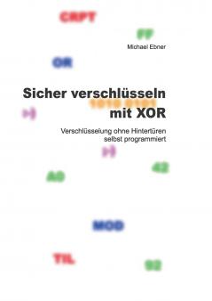 Sicher verschlüsseln mit XOR