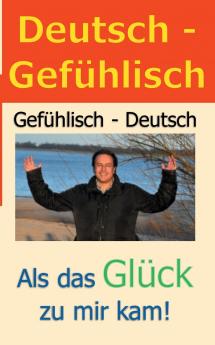 Deutsch - Gefühlisch / Gefühlisch - Deutsch