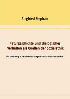 Naturgeschichte und dialogisches Verhalten als Quellen der Sozialethik