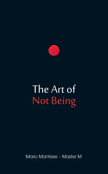 The Art of Not Being