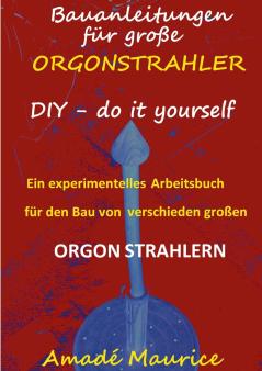 Bauanleitungen für große Orgonstrahler