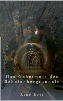 Das Geheimnis des Schulenbergtunnels