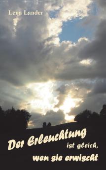 Der Erleuchtung ist gleich wen sie erwischt