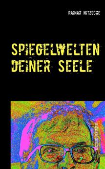 Spiegelwelten deiner Seele