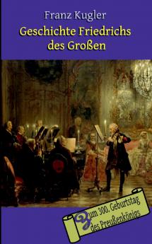 Geschichte Friedrichs des Großen