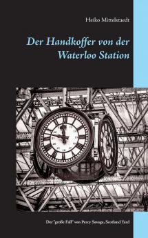 Der Handkoffer von der Waterloo Station