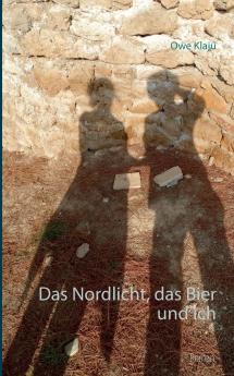 Das Nordlicht das Bier und ich