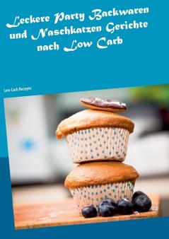 Leckere Party Backwaren und Naschkatzen Gerichte nach Low Carb