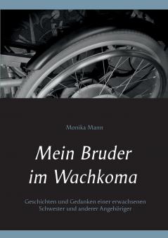Mein Bruder im Wachkoma