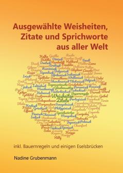 Ausgew��hlte Weisheiten Zitate und Sprichworte aus aller Welt