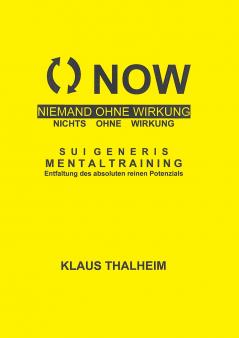 NOW - Niemand ohne Wirkung nichts ohne Wirkung