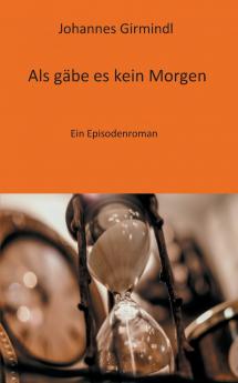 Als gäbe es kein Morgen