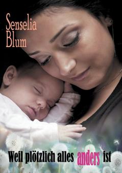 Weil plötzlich alles anders ist