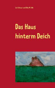 Das Haus hinterm Deich