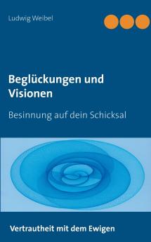Beglückungen und Visionen