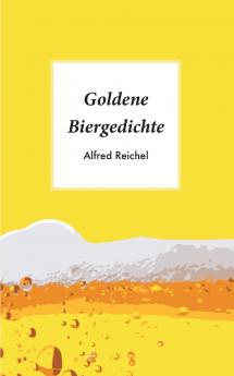 Goldene Biergedichte